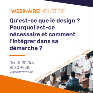 WEBINAIRE Parcours Industrialisation : Innover par le design : anticiper le succès !