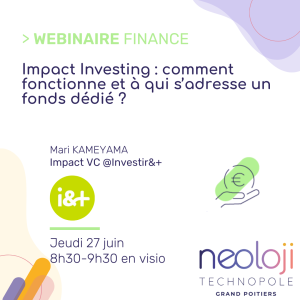 WEBINAIRE : IMPACT INVESTING - COMMENT FONCTIONNE ET A QUI S'ADRESSE UN FONDS DÉDIÉ